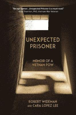 Robert Wideman, Cara Lopez Lee - Unexpected Prisoner, Häftad