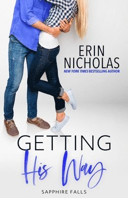 Erin Nicholas - Getting His Way (Sapphire Falls), Häftad
