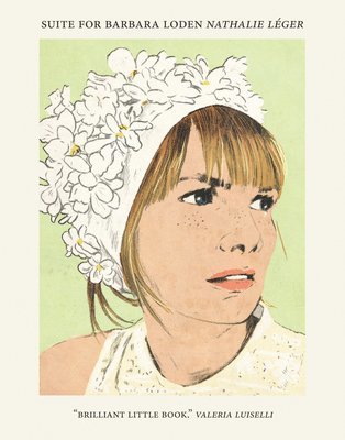 Nathalie Léger - Suite for Barbara Loden, Häftad