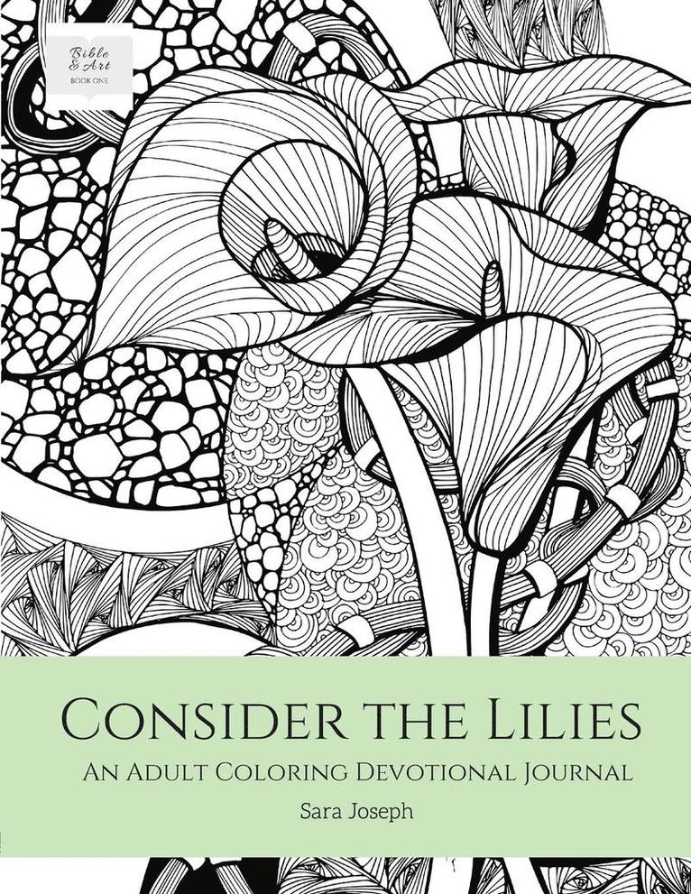 Sara Joseph - Consider the Lilies: An Adult Coloring Devotional Journal, Häftad