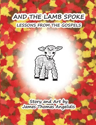 James Thomas Angelidis - And the Lamb Spoke, Häftad. Tillgänglighet: Lägg i varukorg