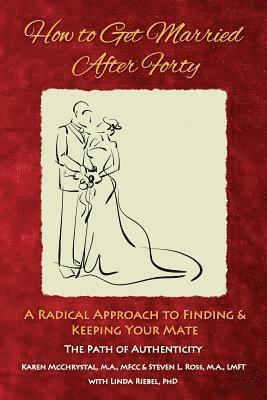 Karen a McChrystal, Steven L Ross - How to Get Married After Forty, Häftad. Tillgänglighet: Lägg i varukorg