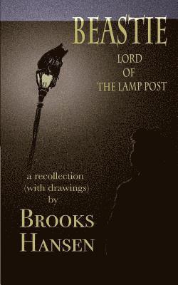 Brooks Hansen - Beastie: Lord of the Lamp Post, Häftad. Tillgänglighet: Lägg i varukorg