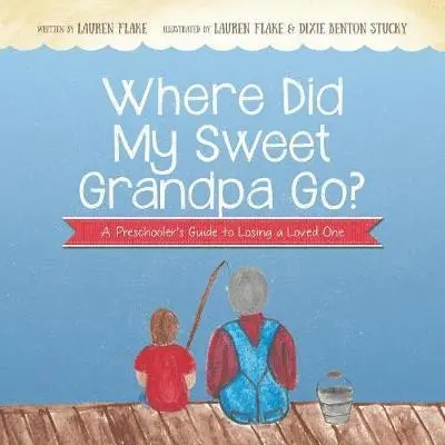 Where Did My Sweet Grandpa Go?