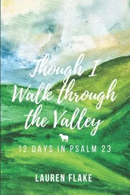 Lauren Flake - Though I Walk through the Valley: 12 Days in Psalm 23, Häftad. Tillgänglighet: Lägg i varukorg