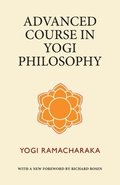 Advanced Course in Yogi Philosophy
