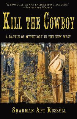 Sharman Apt Russell - Kill The Cowboy, Häftad. Tillgänglighet: Lägg i varukorg