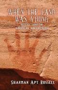 When The Land Was Young: Reflections on American Archaeology