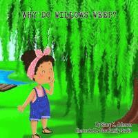 Stacy M. Johnson - Why Do Willows Weep?, Häftad. Tillgänglighet: Lägg i varukorg