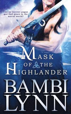 Bambi Lynn - Mask of the Highlander, 2nd Edition: A Gods of the Highlands Novel, Häftad