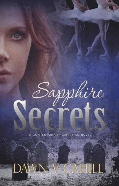 Dawn V Cahill - Sapphire Secrets - A Christian Contemporary Novel, E-bok