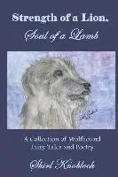 Shirl Knobloch - Strength of a Lion, Soul of a Lamb: A Collection of Wolfhound Fairy Tales and Poetry, Häftad. Tillgänglighet: Lägg i varukorg