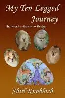 Shirl Knobloch - My Ten Legged Journey: The Road to Rainbow Bridge, Häftad. Tillgänglighet: Lägg i varukorg