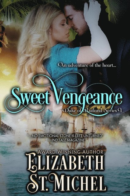 Elizabeth St. Michel - Sweet Vengeance Duke of Rutland Series I, E-bok