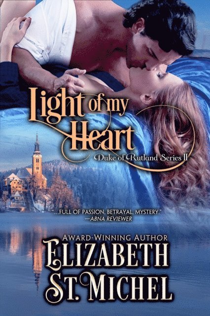 Elizabeth St. Michel - Light of My Heart: Duke of Rutland Series II, E-bok