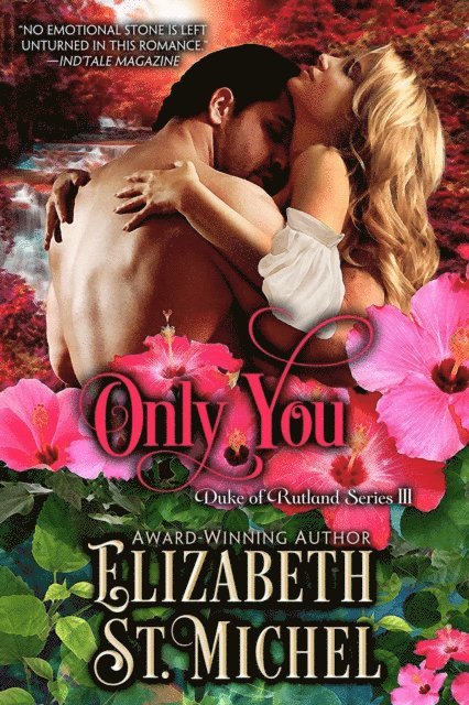 Elizabeth St. Michel - Only You: Duke of Rutland Series III, E-bok