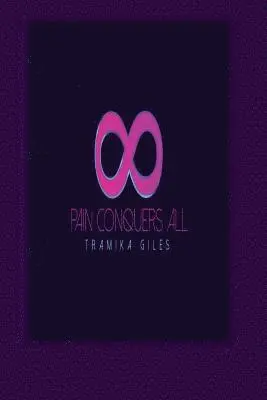 Tramika Giles - Pain Conquers All, Häftad. Tillgänglighet: Lägg i varukorg