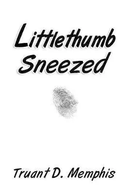 Truant D Memphis - Littlethumb Sneezed, Häftad. Tillgänglighet: Lägg i varukorg