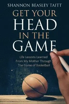 Shannon Beasley - Get Your Head in the Game, Häftad. Tillgänglighet: Lägg i varukorg
