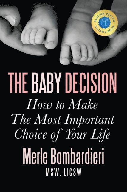 Merle Bombardieri - Baby Decision: How to Make The Most Important Choice of Your Life, E-bok