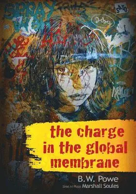 B W Powe - Charge In The Global Membrane, Häftad. Tillgänglighet: Lägg i varukorg