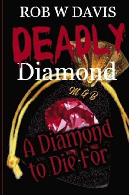 Rob W Davis - Deadly Diamond, E-bok
