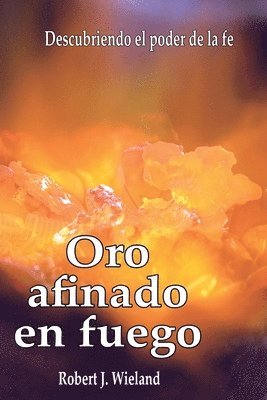 Robert J Wieland - Oro afinado en fuego, Häftad