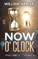 William Garcia - Now O' Clock: Being Mindful ... it Always is., Häftad