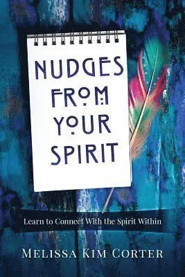 Melissa Corter - Nudges from Your Spirit, Häftad. Tillgänglighet: Lägg i varukorg