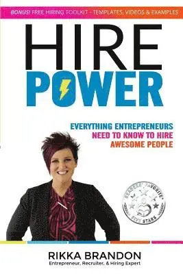 Rikka Brandon - Hire Power: Everything Entrepreneurs Need to Know to Hire Awesome People, Häftad. Tillgänglighet: Lägg i varukorg