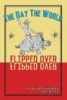 The Day the World Flipped Over