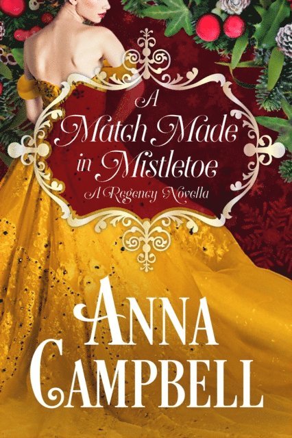 Anna Campbell - Match Made in Mistletoe: A Regency Novella, E-bok