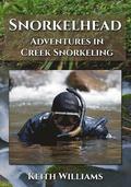 Snorkelhead: Adventures in Creek Snorkeling
