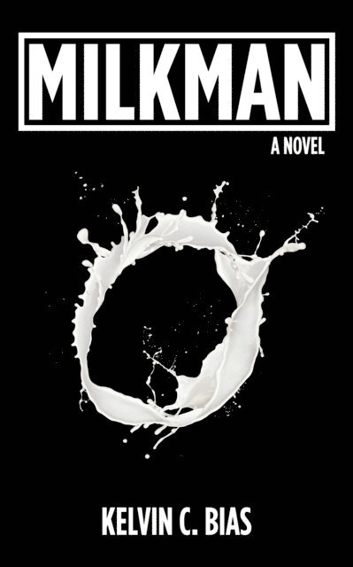 Kelvin C. Bias - Milkman: A Novel, E-bok