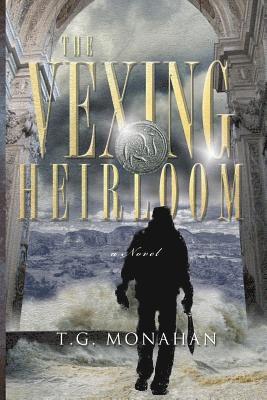 T. G. Monahan - The Vexing Heirloom, Häftad