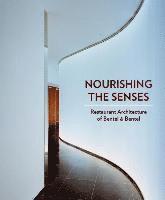 Carol Rusche Bentel, Paul Bentel - Nourishing the Senses: Restaurant Architecture of Bentel & Bentel, Inbunden