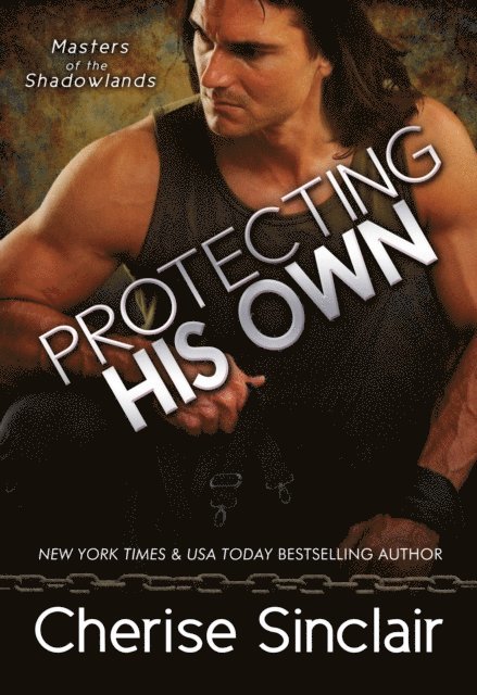 Cherise Sinclair - Protecting His Own, E-bok