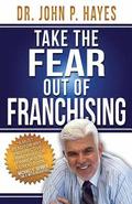 Take the Fear Out of Franchising