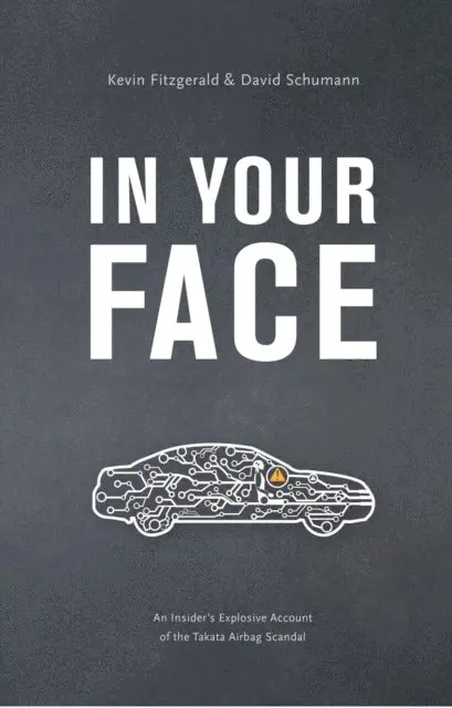 David Schumann - In Your Face - An Insider's Explosive Account of the Takata Airbag Scandal, E-bok. Tillgänglighet: Lägg i varukorg