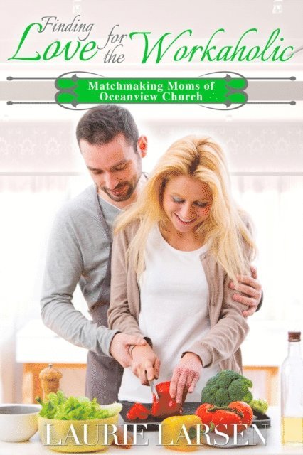 Laurie Larsen - Finding Love for the Workaholic, E-bok