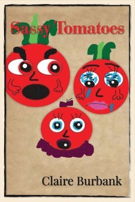 Claire Burbank - Sassy Tomatoes: Volume 1, Häftad