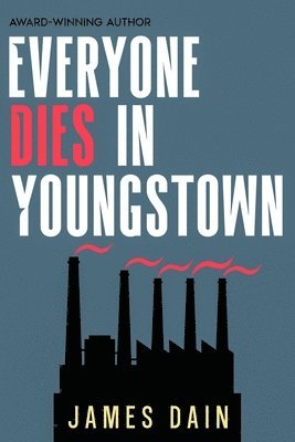 James Dain - Everyone Dies in Youngstown, Häftad