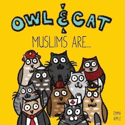 Emma Apple - Owl & Cat: Muslims Are..., Häftad. Tillgänglighet: Lägg i varukorg