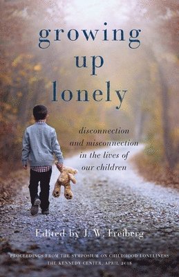 J W Freiberg - Growing Up Lonely, Häftad. Tillgänglighet: Lägg i varukorg