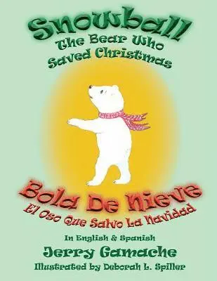 Jerry Gamache - Snowball the Bear Who Saved Christmas: Bola de Nieve El Oso Que Salvo La Navidad, Häftad. Tillgänglighet: Lägg i varukorg