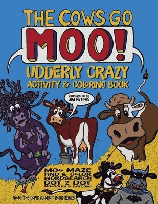 Jim Petipas - Cows Go Moo! Udderly AMOOsing Activity & Coloring Book - Paperback Cow Coloring Book & Kids Activity Book Companion to The Cows Go Moo Series, Häftad. Tillgänglighet: Lägg i varukorg