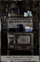 Louise M. Shafer - Montana Territory Pioneer Recipes & Trivia: Early Montana Pioneer Recipes ... And a little of the way of today!, Häftad