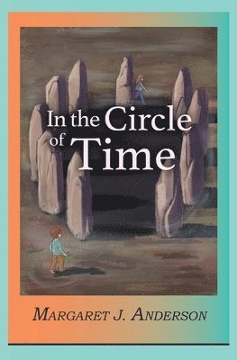 Margaret J. Anderson - In the Circle of Time, Häftad. Tillgänglighet: Lägg i varukorg