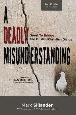 Mark D Siljander - Deadly Misunderstanding, Häftad