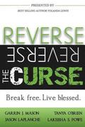 Reverse the Curse: Break Free. Live Blessed
